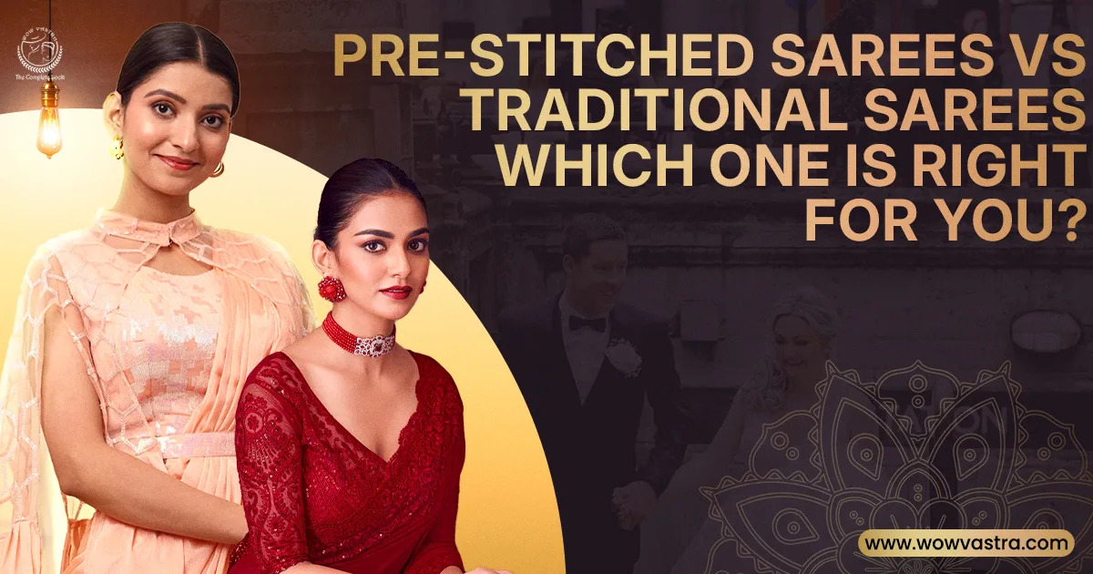 Pre-Stitched Sarees vs Traditional Sarees